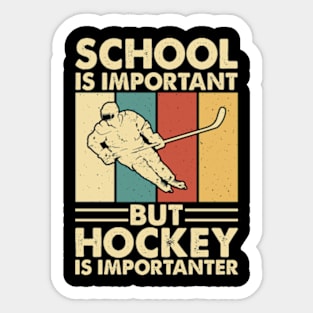 School Is Important But Hockey Is Importanter Funny Sticker